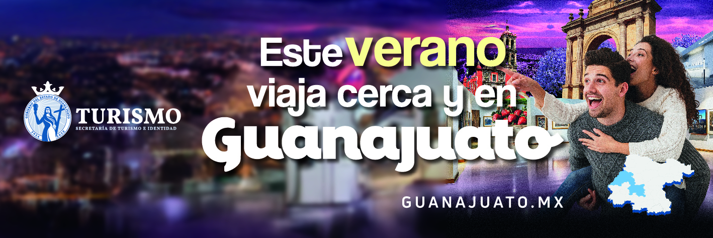 Este Verano viaja cerca y en Guanajuato