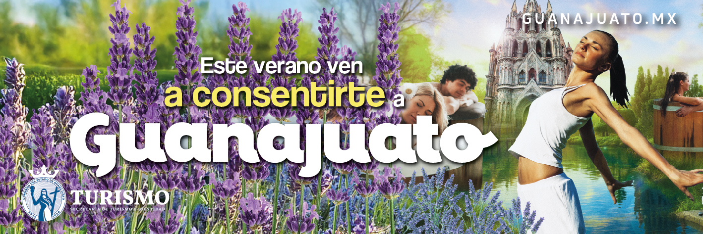 Este verano ven a consentirte a Guanajuato