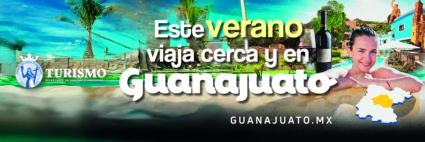 Este verano viaja cerca y en Guanajuato
