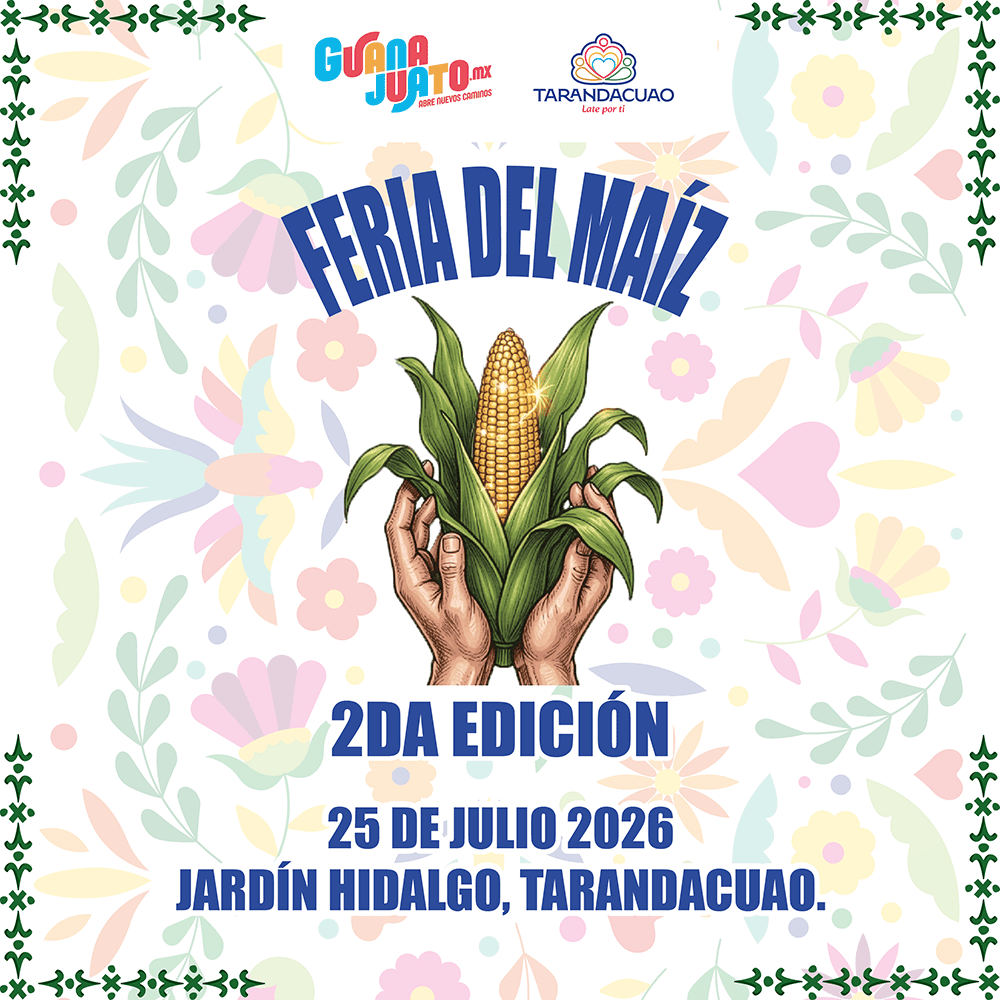 Feria del Ma&iacute;z en Tarandacuao, Guanajuato, con ma&iacute;z en manos y fondo floral.